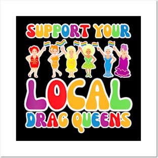 Drag Support Your Local Drag Queens LGBT Gay Pride Posters and Art